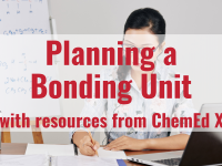Planning a Bonding Unit with resources from ChemEd X text: "Planning a Bonding Unit with resources from ChemEd X" over woman writing at desk