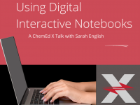 text: Using Digital Interactive Notebooks - A ChemEd X Talk with Dr. Sarah English