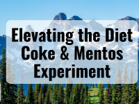 Mentos on a Mountain