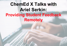 text: ChemEd X Talks with Ariel Serkin - Providing Student Feedback Remotely