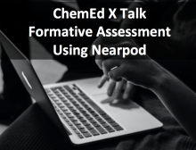 text: ChemEd X Talks - Formative Assessment Using Nearpod