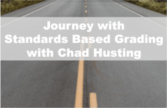 text over paved road: Journey with Standards Based Grading with Chad Husting