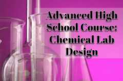 text Advanced High School Course: Chemical Lab Design