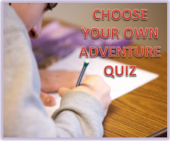student writing on paper with text: Choose Your Own Adventure Quiz