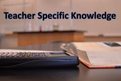 text "Teacher Specific Knowledge"