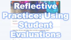 text: Reflective Practice: Using Student Evaluations Self Reflection 