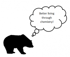 image of a bear with text: Better living through chemistry!