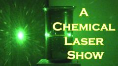 text on green background: A Chemical Laser Show
