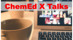 text: "ChemEd X Talks" over laptop & coffee cup