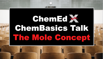 text: ChemEd X ChemBasics Talk- The Mole Concept