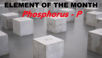blocks with text: Element of the month, Phosphorus - P