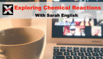 text: Exploring Chemical Reactions with Sarah English
