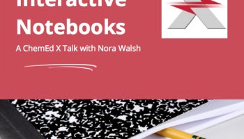 text: Integrating Interactive Notebooks - A ChemEd X Talk with Nora Walsh