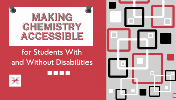 Making Chemistry Accessible for Students with and without Disabilities - preview image with red, white and black squares