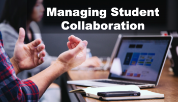 text over two students working together: "Managing Student Collaboration"