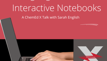 text: Using Digital Interactive Notebooks - A ChemEd X Talk with Dr. Sarah English