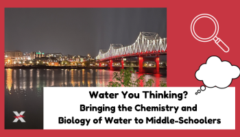 text: "Water you thinking? Bringing the chemistry and biology of water to middle schoolers" over image of Illinois River