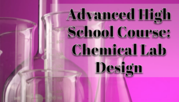 glassware on pink background, text: Advanced High School Course: Lab Design