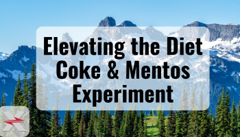 Mentos on a Mountain