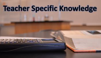 desktop with text: Teacher Specific Knowledge