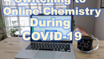 text over laptop: Switching to Online Chemistry Instruction Amidst COVID-19