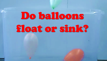 Do balloons float or sink?