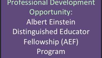 text: Professional Development Opportunity: Albert Einstein Distinguished Educator Fellowship (AEF) Program