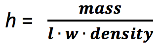 equation: h = mass/(l∙ w ∙ density)