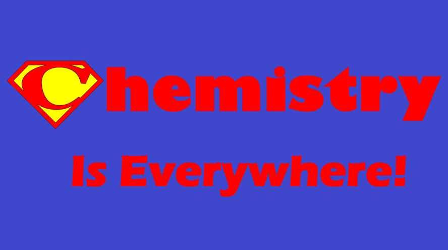 Chemistry Is Everywhere on blue background