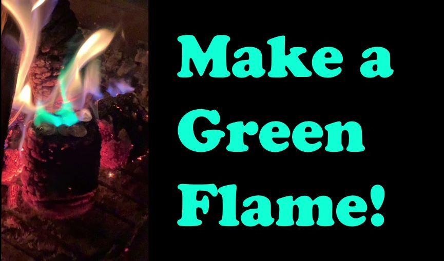 text next to yellow and green flame: Make a Green Flame!