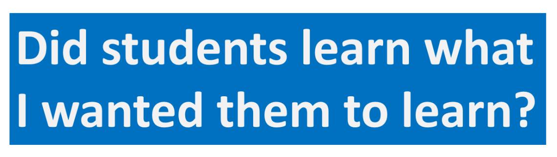 text: Did students learn what you wanted them to learn?